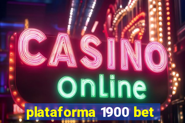 plataforma 1900 bet